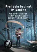 Vorschau - Unterrichtsreihen - 1. Frei sein beginnt im Denken - Wie der Mensch sich selbst zum Schlüssel seiner Freiheit macht - Deckblatt