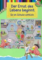 Vorschau - Mal- und Bastelvorlagen - Schulanfang, Der Ernst des Lebens beginnt, so ist Schule, - Deckblatt