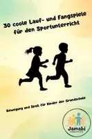 Vorschau - Stundenentwürfe - 30 coole Lauf- und Fangspiele für den Sportunterricht - Deckblatt