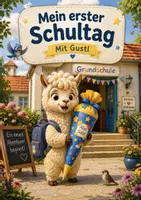 Vorschau - Arbeitsblätter - 🦙 Mein erster Schultag mit Gustl Ein liebevolles Einschulungspaket für Vorschule und 1. Klasse - Deckblatt