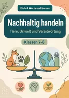Vorschau - Arbeitsblätter - Nachhaltig handeln – Tiere, Umwelt und Verantwortung – Ethik & Werte und Normen, Klasse 7–8 - Seite 1