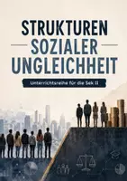 Vorschau - Unterrichtsreihen - Strukturen sozialer Ungleichheit - Unterrichtsreihe Sek II - Deckblatt