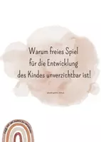 Vorschau - Poster - Warum freies Spiel für die Entwicklung des Kindes unverzichtbar ist! - Seite 1