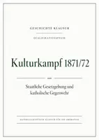 Vorschau - Arbeitsblätter - Geschichte Klausur Oberstufe: Kulturkampf 1871/72 – Staat und katholische Gegenwehr - Deckblatt