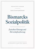 Vorschau - Arbeitsblätter - Geschichte Klausur Oberstufe: Bismarcks Sozialpolitik – Zuckerbrot und Peitsche? - Deckblatt