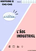 Aperçu - Préparation de séquence / Séquence complète - Livret + évaluation Histoire CM1-CM2 : L'âge industriel - Page 1