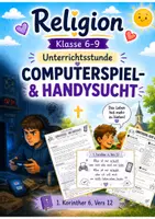 Vorschau - Stundenentwürfe - Religion | Computerspiel- & Handysucht | Unterrichtsstunde | Jugendthema | Korinther 6, Vers 12 | Klasse 6-9 - Deckblatt