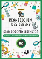 Vorschau - Stundenentwürfe - Kennzeichen des Lebens – Sind Roboter Lebewesen? | Anforderungen an Lebewesen – komplette Unterrichtsstunde Biologie 5/6 - Deckblatt