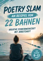 Vorschau - Unterrichtsreihen - Poetry Slam am Beispiel von 22 Bahnen – Kreative Schreibwerkstatt mit Arbeitsheft - Deckblatt