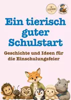 Vorschau - Anderer Materialtyp - Ein tierisch guter Schulstart – Eine liebevolle Geschichte mit Bildkarten für die Einschulung - kostenlose Leseprobe - Deckblatt