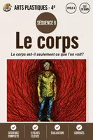 Aperçu - Feuilles d'exercices - Séquence 6 Arts Plastiques 4eme - Le corps - Page de couverture