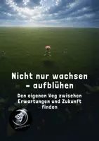 Vorschau - Unterrichtsreihen - 1. Nicht nur wachsen – aufblühen - Den eigenen Weg zwischen Erwartungen und Zukunft finden - Deckblatt
