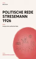 Vorschau - Arbeitsblätter - Deutsch-Klausur politische Rede Oberstufe: Gustav Stresemann – Völkerbundrede 1926 - Deckblatt