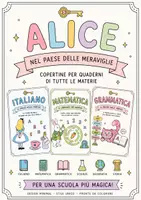 anteprima - Materiale di supporto/inclusione - ALICE NEL PAESE DELLE MERAVIGLIE – COPERTINE PER QUADERNI PER OGNI MATERIA - Pagina di copertina