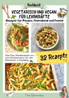 Vorschau - Text - eBook Kochbuch: Vegetarisch & vegan für Lehrer:innen | Rezepte für Pausen, Feierabend & Familie - Deckblatt
