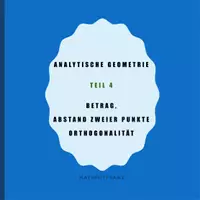 Vorschau - Arbeitsblätter - Betrag, Abstandsformel, Orthogonalität - Deckblatt