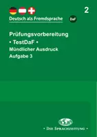 Vorschau - Lehrwerke/Schulbücher - Trainingsreihe Prüfungsvorbereitung: TestDaF, Mündlicher Ausdruck, Aufgabe 3, 2 - Deckblatt