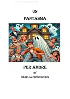 anteprima - Opere didattiche / Libri di testo - UN FANTASMA PER AMORE - Pagina di copertina