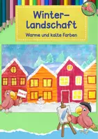 Vorschau - Mal- und Bastelvorlagen - Kunst Winter, Ein Winterlandschaft, warme und kalte Farben - Deckblatt