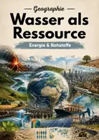 Vorschau - Arbeitsblätter - Wasser als Ressource – Verfügbarkeit, Nutzung und Konflikte um die wichtigste Lebensgrundlage - Deckblatt