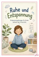 Vorschau - Spiele - Ruhe und Entspannung - Fantasiereisen, Entspannungsübungen und Ideen zum Sammeln der Klasse - Deckblatt