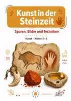 Vorschau - Arbeitsblätter - Kunst in der Steinzeit: Spuren, Bilder und Techniken – Kunst, Klasse 5–6 - Seite 1