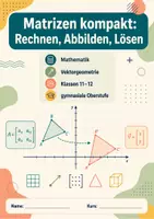 Vorschau - Arbeitsblätter - Matrizen kompakt: Rechnen, Abbilden, Lösen – Mathematik, Klasse 11–12 - Seite 1
