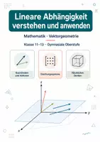 Vorschau - Arbeitsblätter - Lineare Abhängigkeit verstehen und anwenden – Mathematik, Klasse 11–13 - Seite 1