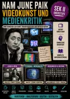 Vorschau - Unterrichtsreihen - Nam June Paik Unterrichtsmaterial – Videokunst, Medienkunst und Medienkritik für die Oberstufe - Deckblatt