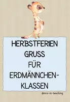 Vorschau - selbst erstellte Cliparts/Grafiken - Herbstferien Gruß Erdmännchenklasse - Deckblatt