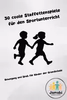 Vorschau - Stundenentwürfe - 30 coole Staffettenspiele für den Sportunterricht - Deckblatt