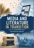 Vorschau - Unterrichtsreihen - Media and Literature in Transition - Unterrichtsreihe zum Englisch-Abitur - Deckblatt