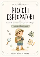 anteprima - Esercizi - PICCOLI ESPLORATORI- schede creative di osservazione, immaginazione e disegno - Pagina di copertina