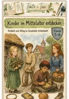 Vorschau - Stundenentwürfe - Mittelalter Klasse 5 -6 Kindheit und Alltag - Deckblatt