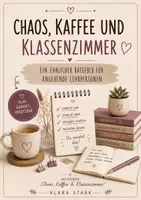 Vorschau - Anderer Materialtyp - Chaos, Kaffee & Klassenzimmer - Der ehrliche Ratgeber für angehende Lehrpersonen - Deckblatt