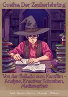 Vorschau - Arbeitsblätter - Johann Wolfgang von Goethe - Der Zauberlehrling - Sprache, Spannung und kreative Umsetzung - Deckblatt