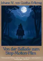Vorschau - Arbeitsblätter - Johann Wolfgang von Goethe - Erlkönig - Storyboard StopMotion-Film - Deckblatt