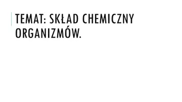 zapowiedź - Prezentacja - Skład chemiczny organizmów - obwoluta