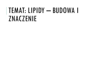 zapowiedź - Prezentacja - Lipidy - budowa i znaczenie - obwoluta