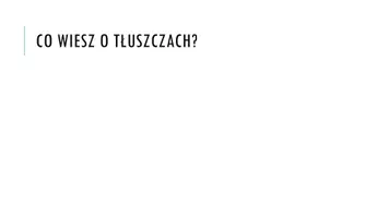zapowiedź - Prezentacja - Lipidy - budowa i znaczenie - strona 1