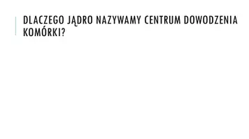 zapowiedź - Prezentacja - Budowa i rola jądra komórkowego - strona 2