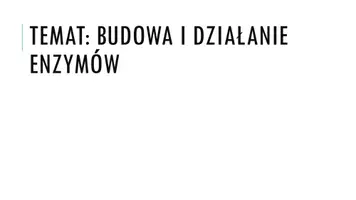 zapowiedź - Prezentacja - Budowa i działanie enzymów - obwoluta