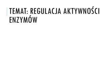 zapowiedź - Prezentacja - Regulacja aktywności enzymów - obwoluta