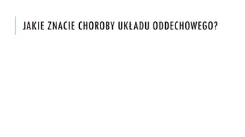 zapowiedź - Prezentacja - Zaburzenia funkcjonowania układu oddechowego - strona 1