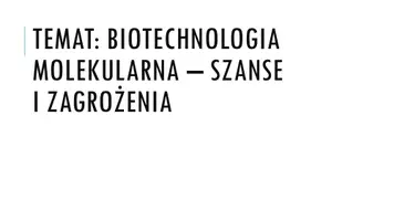 zapowiedź - Prezentacja - Biotechnologia molekularna - szanse i zagrożenia - obwoluta