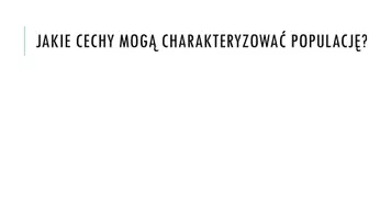 zapowiedź - Prezentacja - Cechy populacji - strona 3