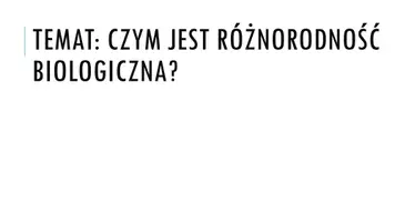 zapowiedź - Prezentacja - Czym jest różnorodność biologiczna - obwoluta
