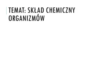 zapowiedź - Prezentacja - Skład chemiczny organizmów - obwoluta