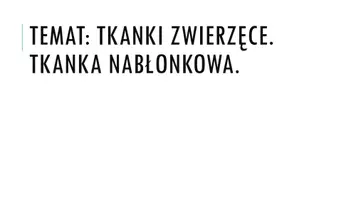 zapowiedź - Prezentacja - Tkanki zwierzęce - strona 1