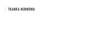 zapowiedź - Prezentacja - Tkanki pobudliwe - nerwowa i mięśniowa - strona 2